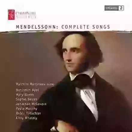 Mendelssohn: Complete Songs Vol. 2